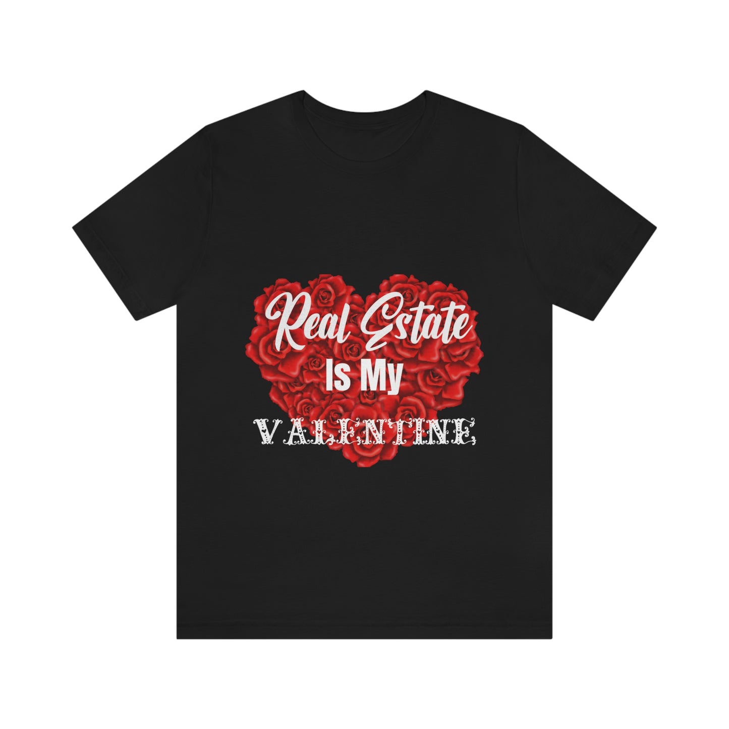 Real Estate is My Valentine T-shirt