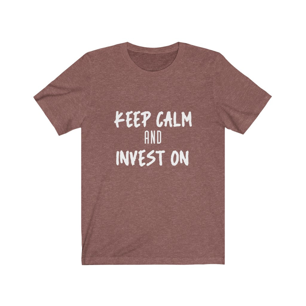 Keep Calm & Invest On T-Shirt - Real Estate Swag Company