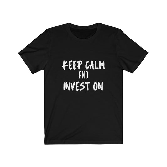 Keep Calm & Invest On T-Shirt - Real Estate Swag Company