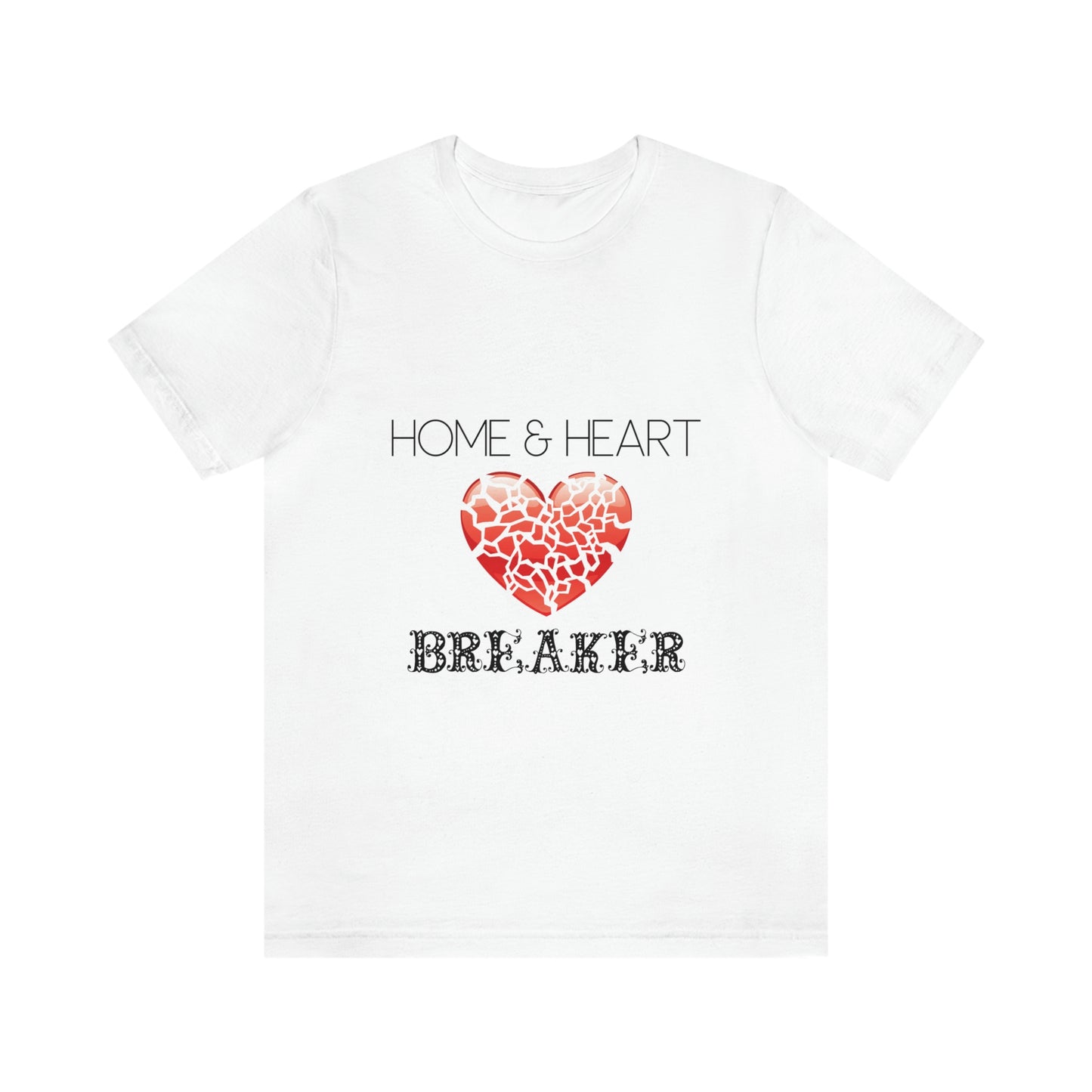 Home & Breaker Valentine T-Shirt