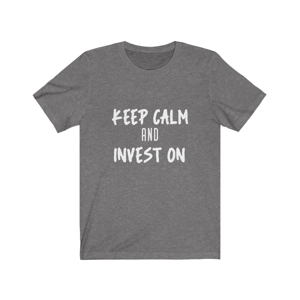 Keep Calm & Invest On T-Shirt - Real Estate Swag Company
