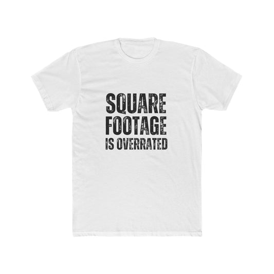 Sqaure Footage Is Underrated | TIny Home Tshirts