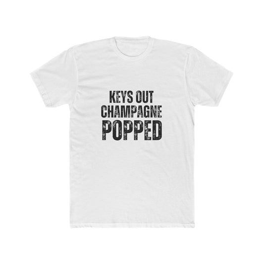Keys Out Champagne Popped | Home Seller Tshirts