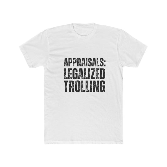 Appraisals: Legalized Trolling | Appraisers T-Shirt