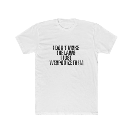 I Don't Make the Law | Real Estate Attorney T-Shirts