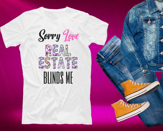 Sorry Love R. E. Blinds Me T-Shirt (White)