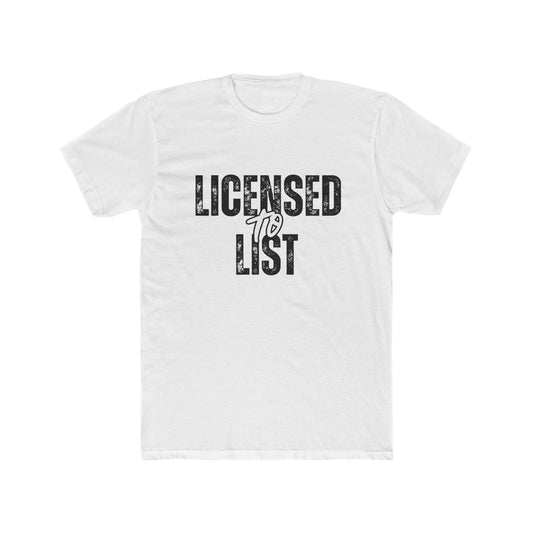 Licensed to List, Agent & Broker T-Shirt