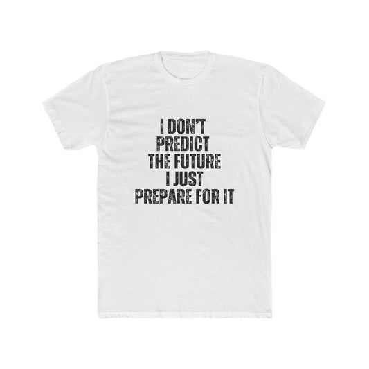 I Don't Predict The Future | Real Estate Attorneys T-Shirts