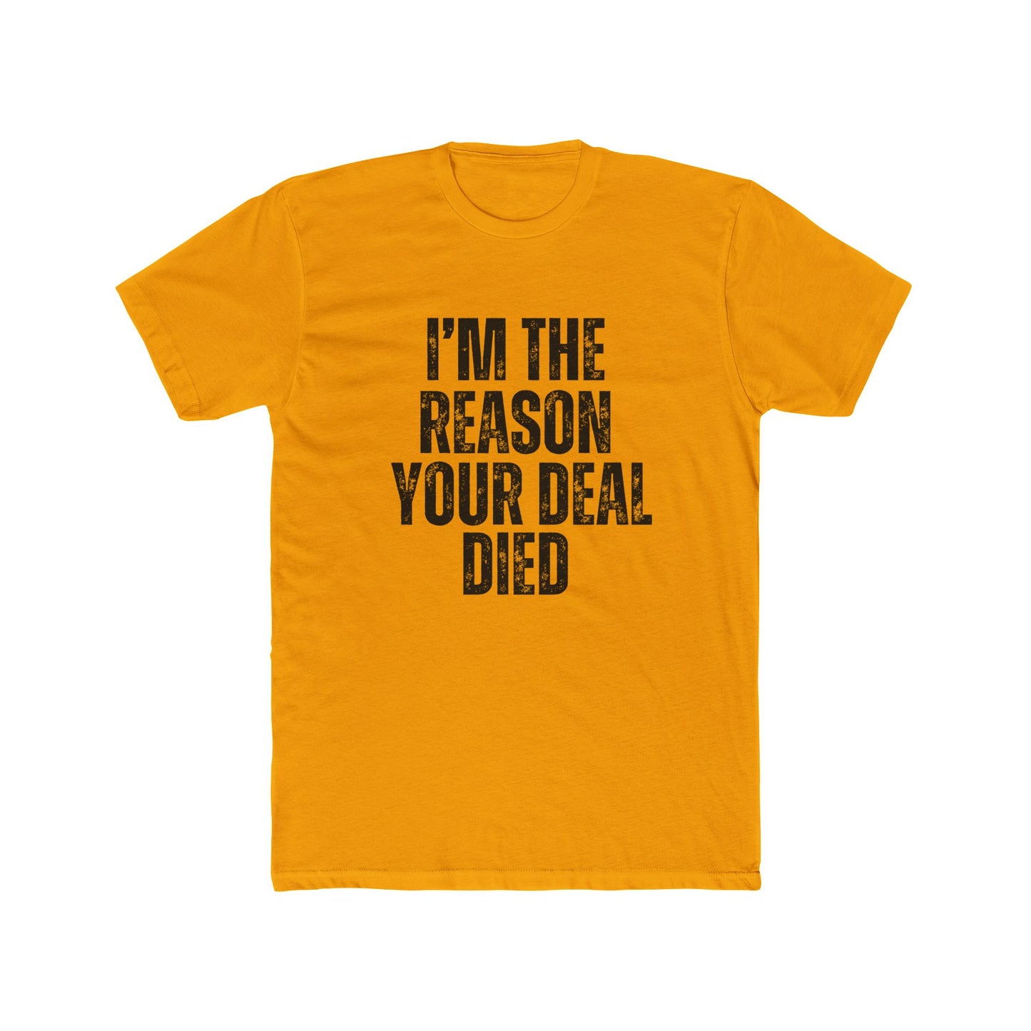 I'm the Reason Your Deal Died, Appraisers T-Shirt