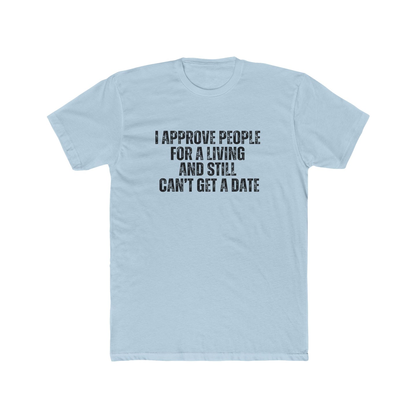 I Approve People for a Living | Lender & Loan Officers Real Estate T-Shirts