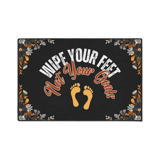 Wipe Your Feet, Not Your Goals |  24" x  36" Custom Rug | Real Estate Swag Co.