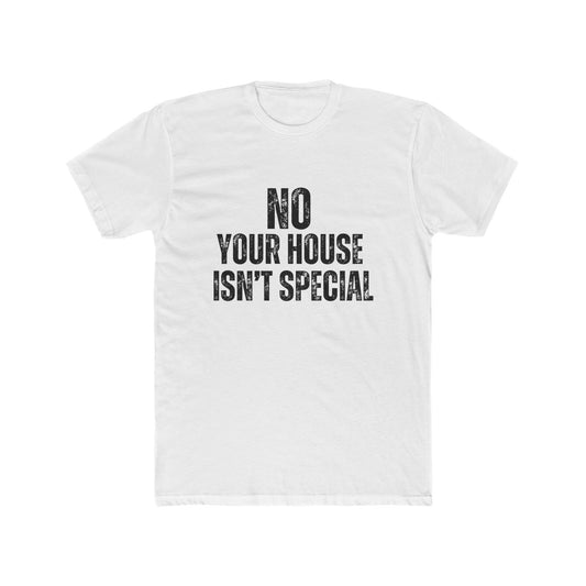 No Your House Isn't Special, Appraisers T-Shirt
