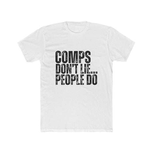 Comps Don't Lie...People Do | Appraisers T-Shirts