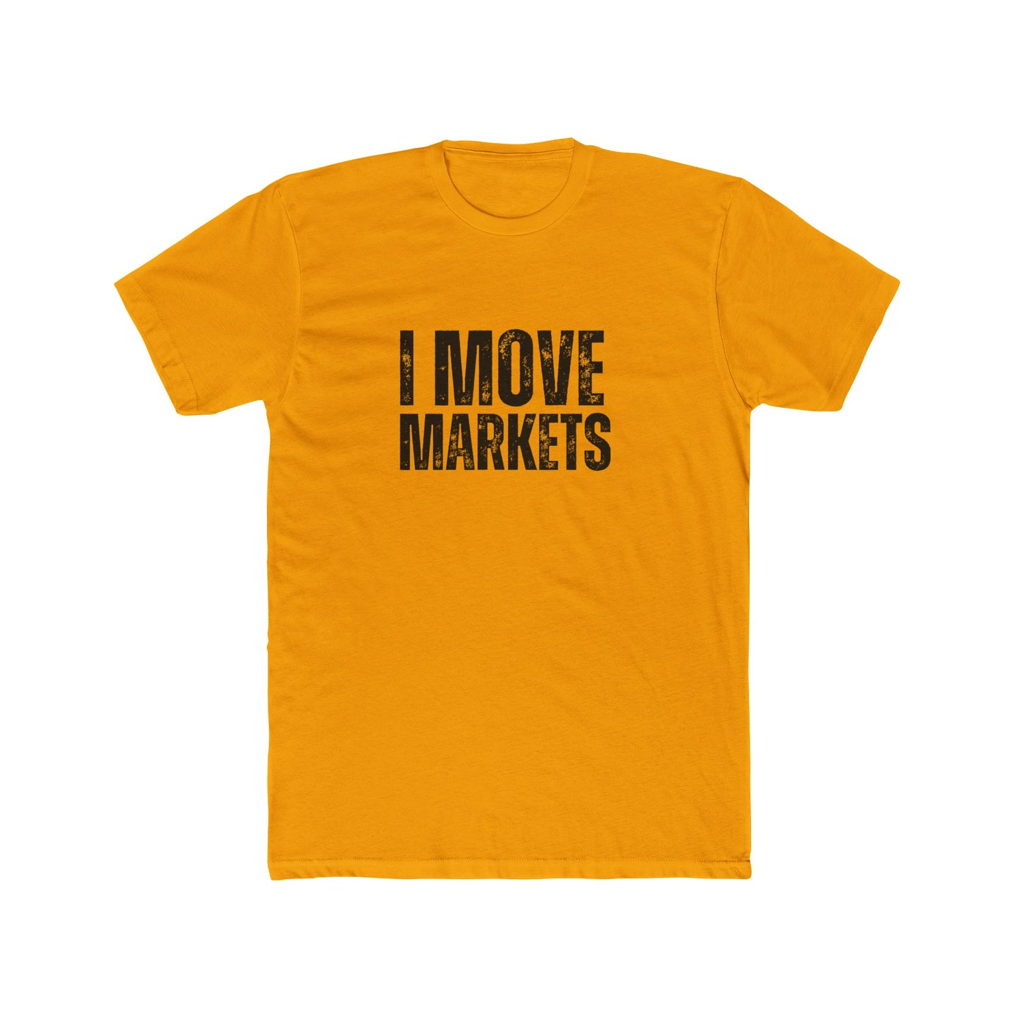 I Move Markets | Commercial Real Estate Tshirts | Real Estate Swag Co.