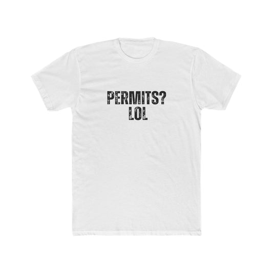 Permits? LOL | Contractors Real Estate T-Shirts