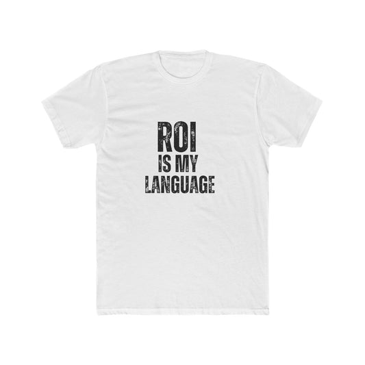 ROI Is My Love Language | Commercial Real Estate Tshirts | Real Estate Swag Co.