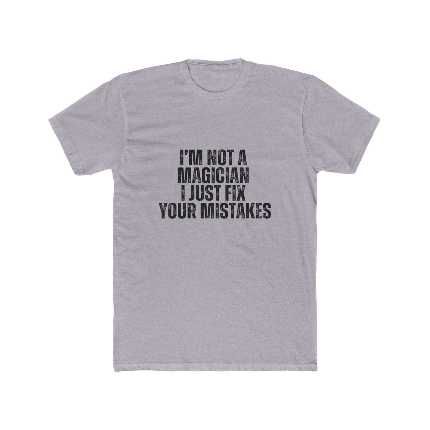 I'm Not a Magician | Real Estate T-Shirts | Real Estate Attorney Tees