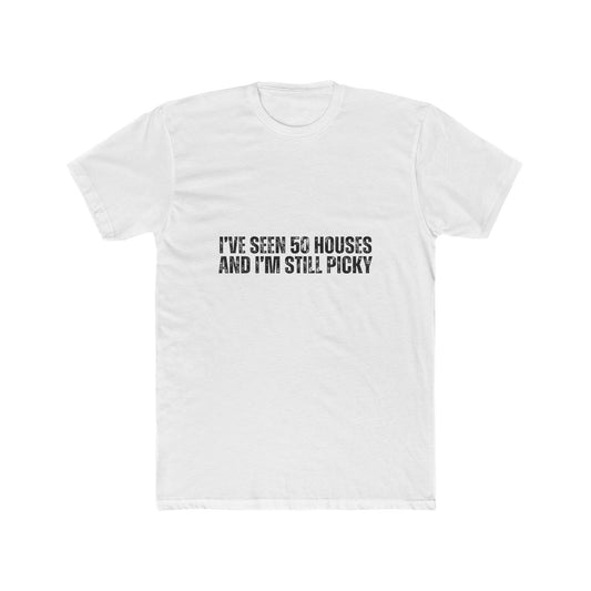I've Seen 50 Houses | Home Buyers Real Estate T-Shirts