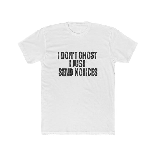 I Don't Ghost, I Just Send Notices | Property Manager Tshirts