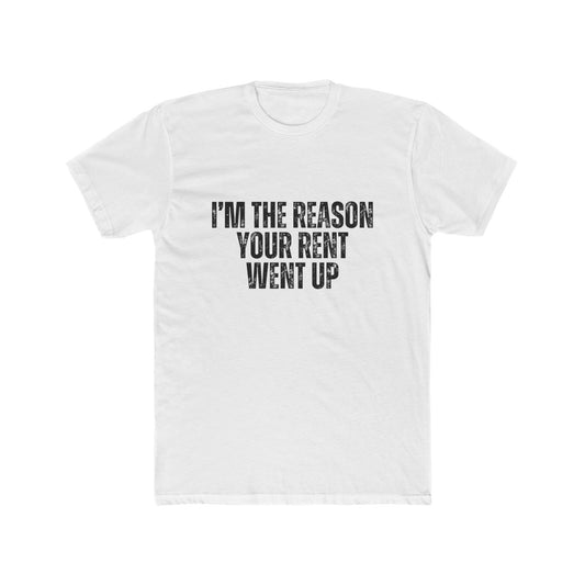 I'm The Reason Why Your Rent Went Up | Property Manager Tshirts