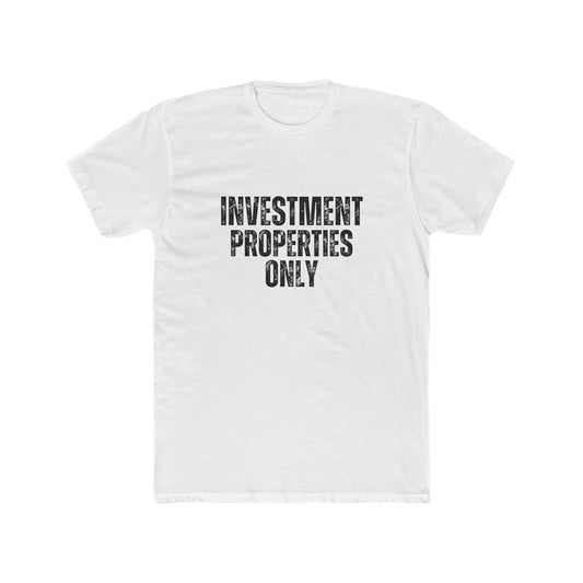 Investment Properties Only | Commercial Real Estate Tshirts | Real Estate Swag Co.