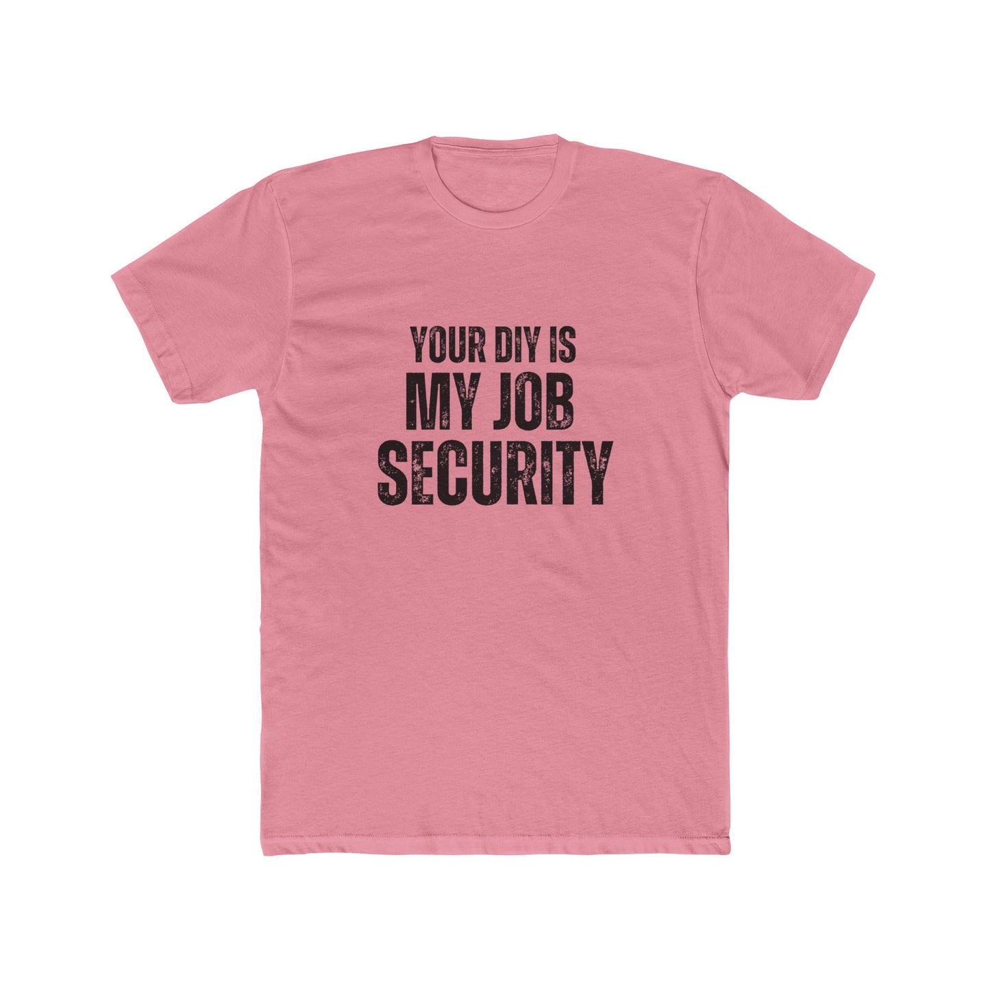 Your DIY Is My Job Security | Home Inspector Tshirts