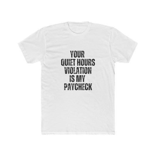 Your Quiet Hours Violation Is My Paycheck | Property Manager Tshirts