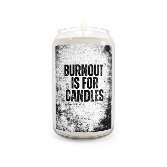 Burnout is for Candles | Custom Candles | Real Estate Swag Co.