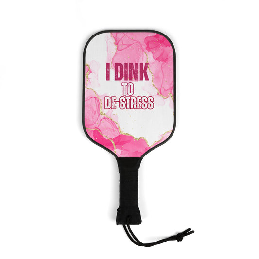 I Dink To De-Stress |  Pickleball Paddle Set