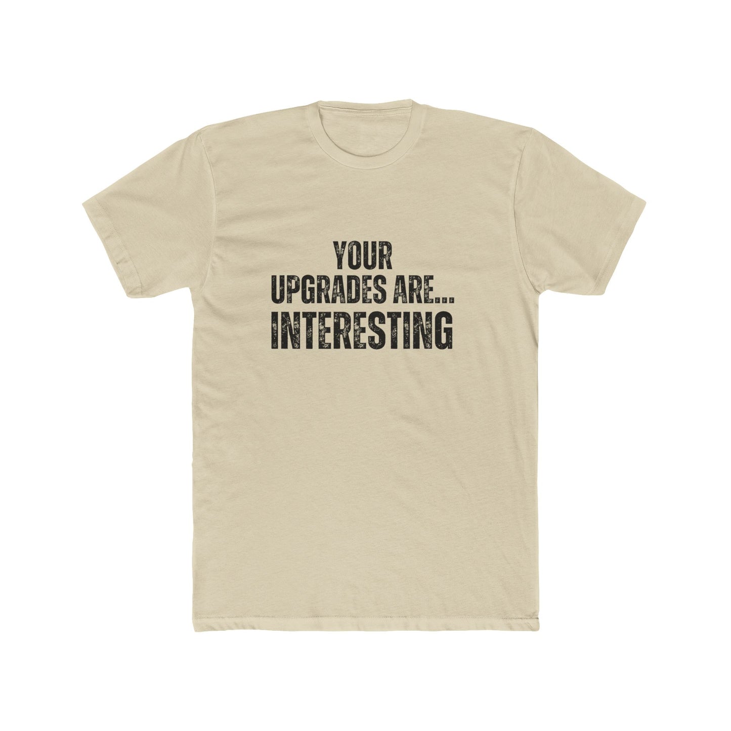 Your Upgrades Are Interesting | Home Inspector Tshirts