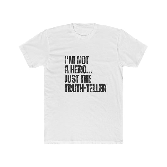 I'm Not A Hero, Just A Truth Teller | Home Inspector Tshirts