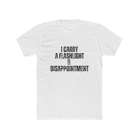 I Carry A Flashlight & Disappointment | Home Inspector Tshirts