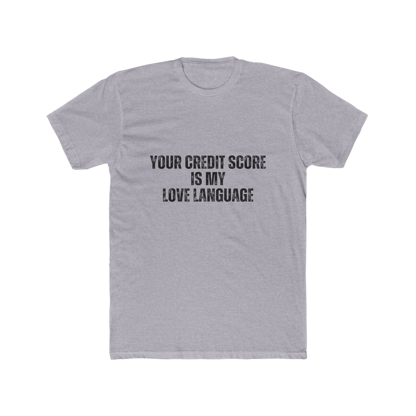 Your Credit Score is My Love Language | Lenders & Loan Officers T-Shirts