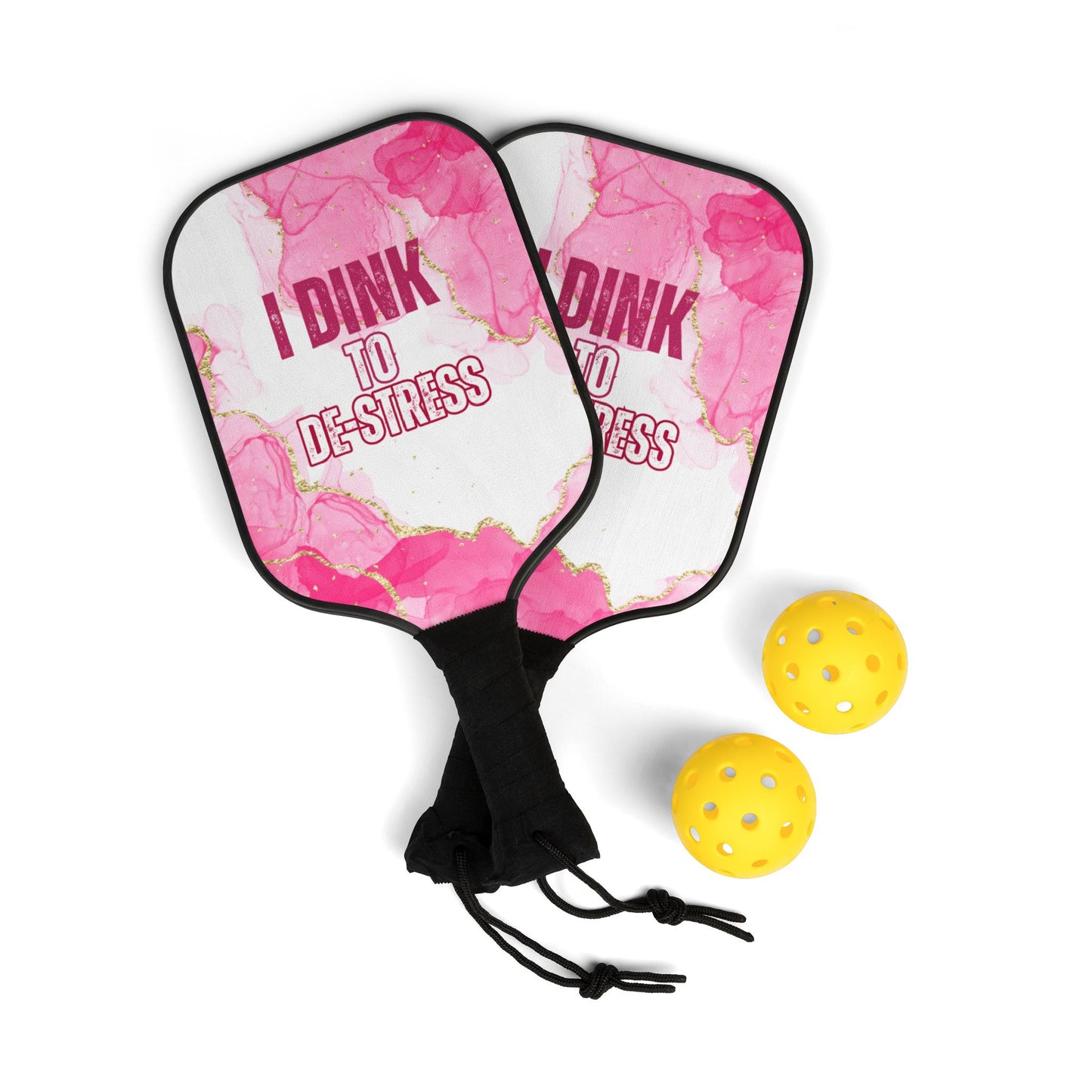 I Dink To De-Stress |  Pickleball Paddle Set