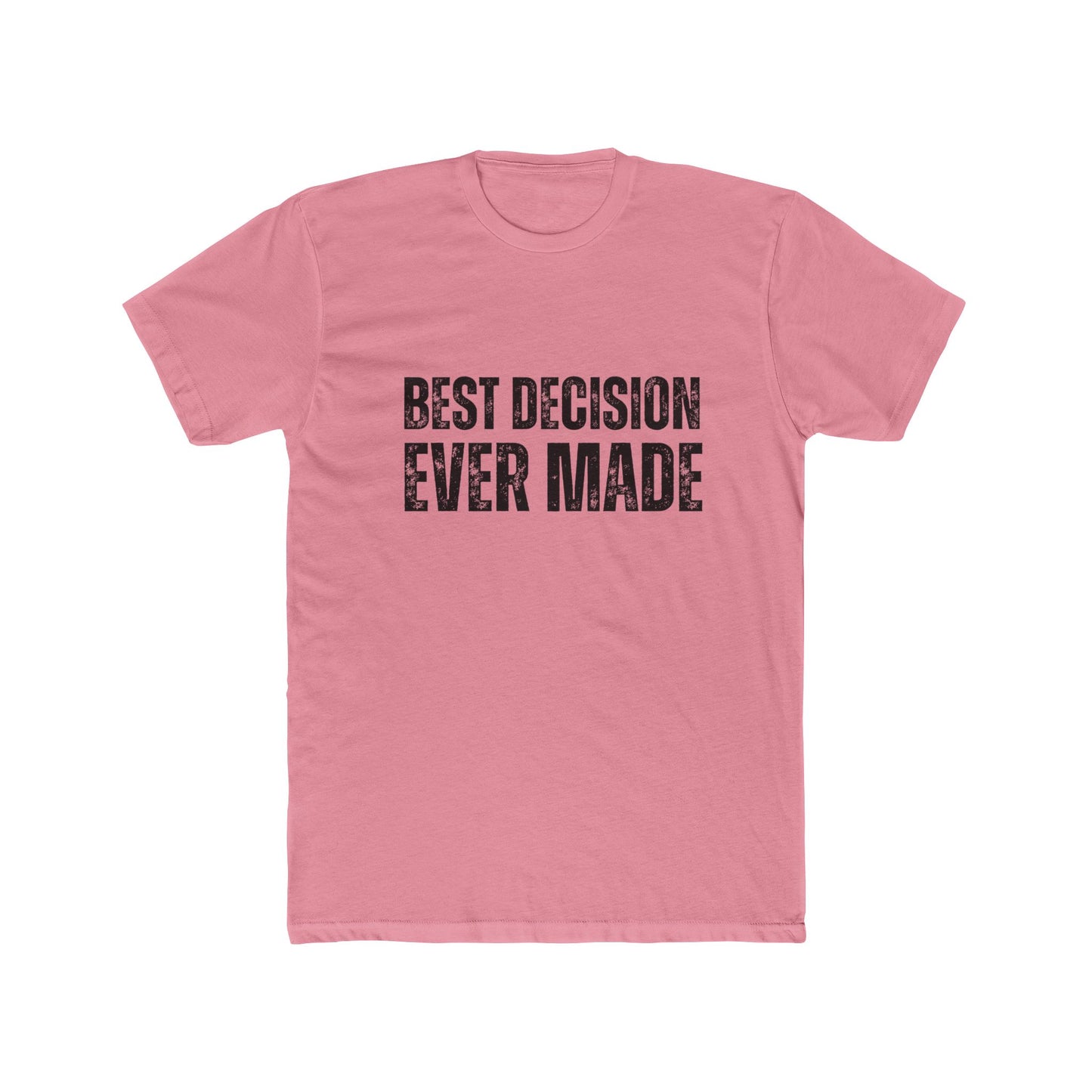Best Decision Ever Made | Home Seller Tshirts