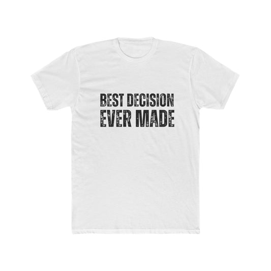 Best Decision Ever Made | Home Seller Tshirts