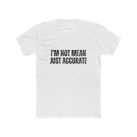 I'm Not Mean, Just Accurate, Appraiser T-Shirts