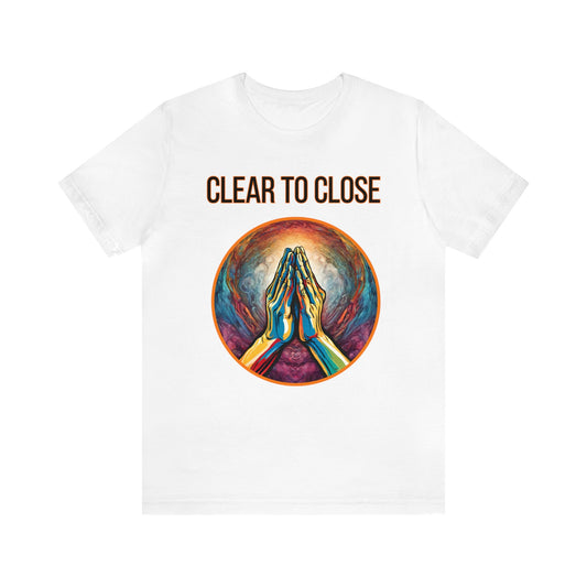 Clear to Close T-Shirt