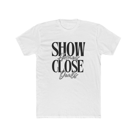 Show Homes, Close Deals, Agent & Broker T-Shirt