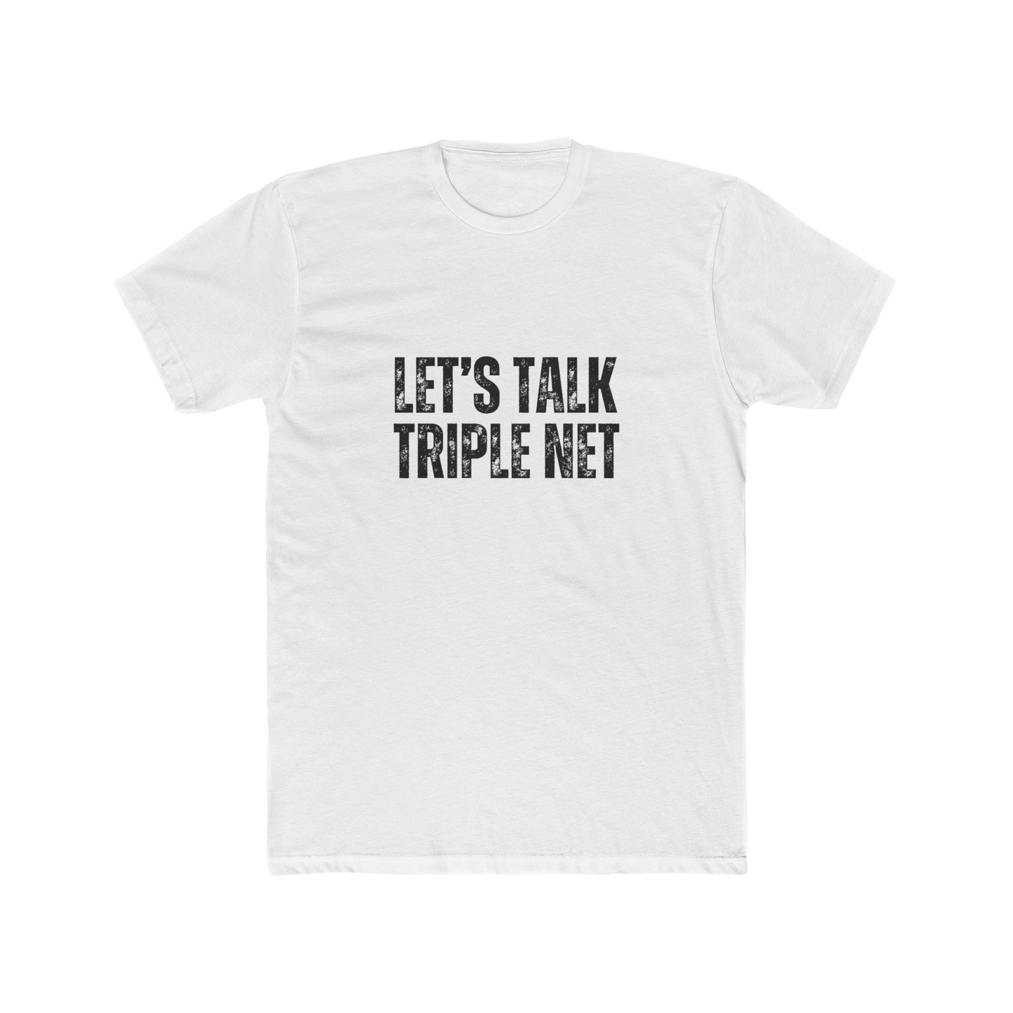 Let's Talk Triple Net | Commercial Real Estate Tshirts | Real Estate Swag Co.