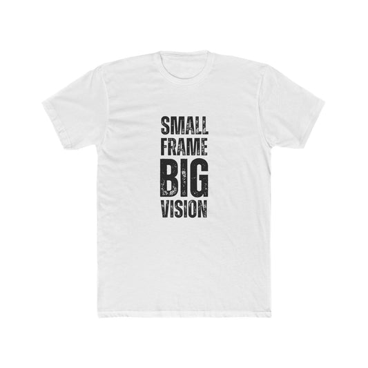 Small Frame, Big Vision | TIny Home Tshirts