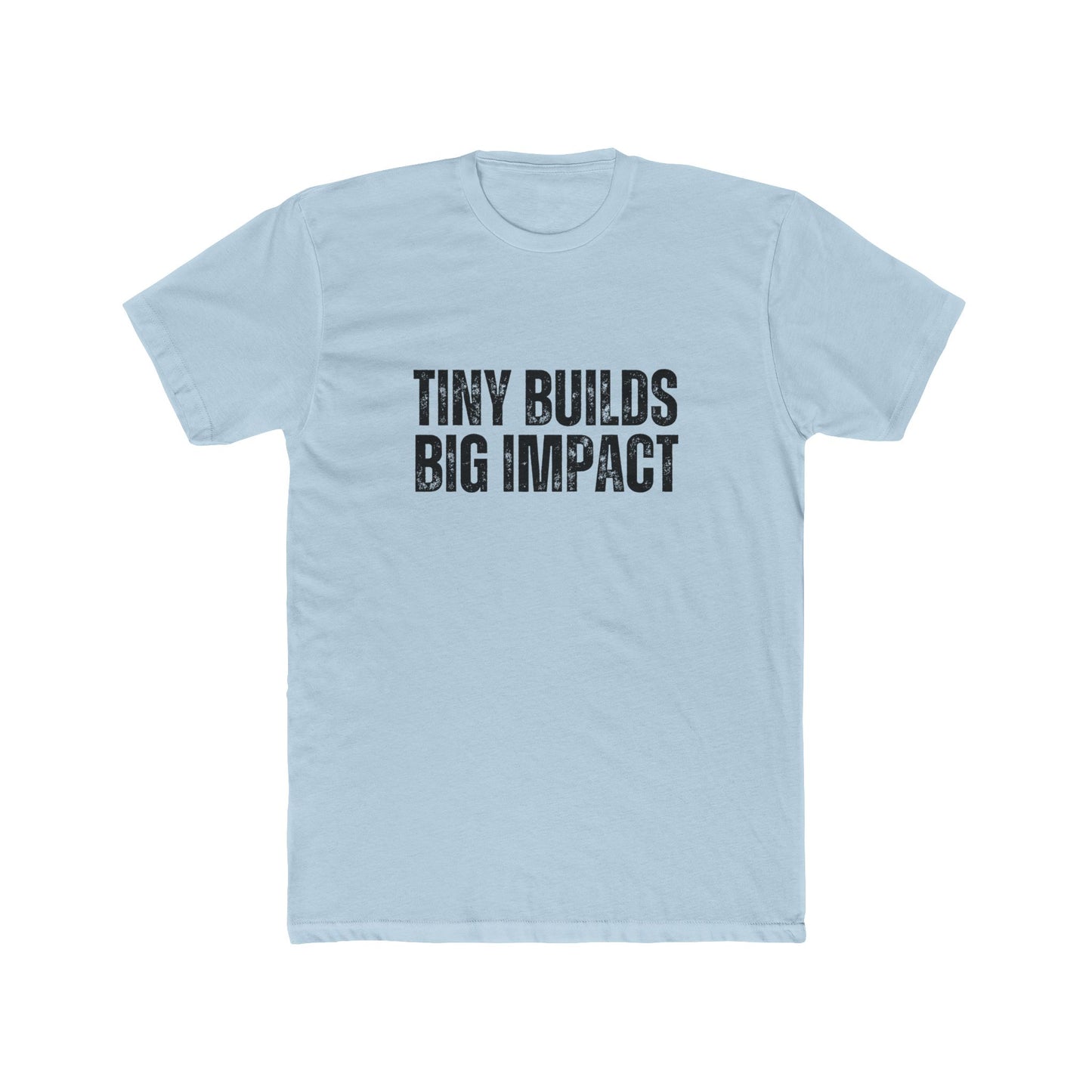 Tiny Builds, Big Impact | TIny Home Tshirts
