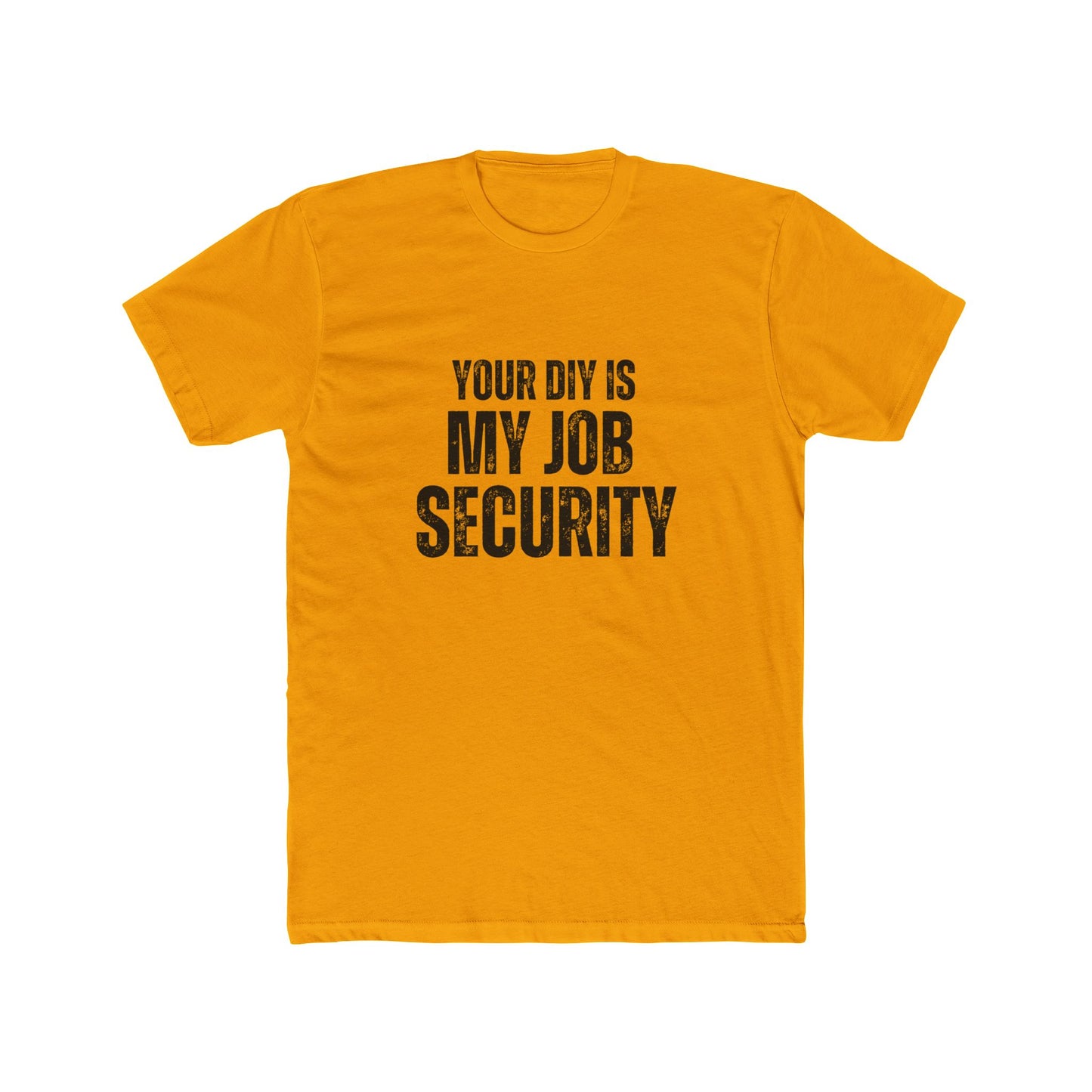 Your DIY Is My Job Security | Home Inspector Tshirts
