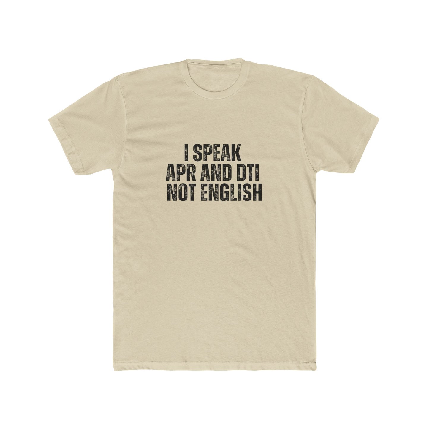 I Speak APR and DTI | Lenders & Loan Officers T-Shirts