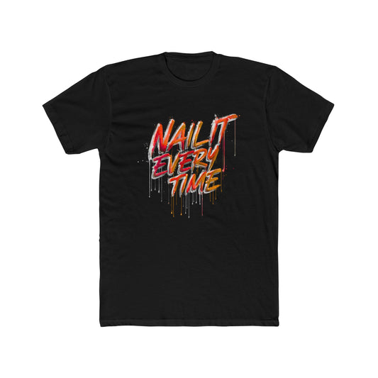 Nail It Every Time | Contractor Tee  | Real Estate Swag Co.