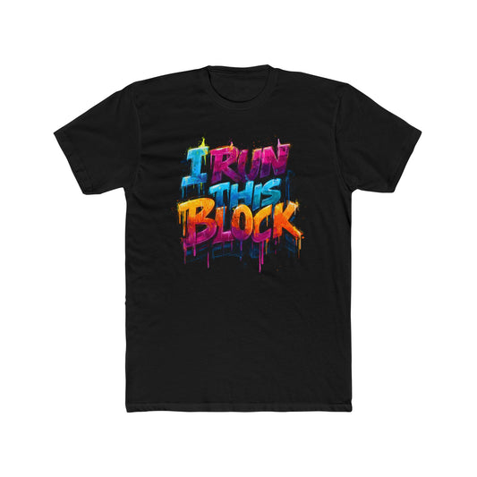 I Run This Block | Graffiti  HOA T-shirt  | Real Estate Swag Co.