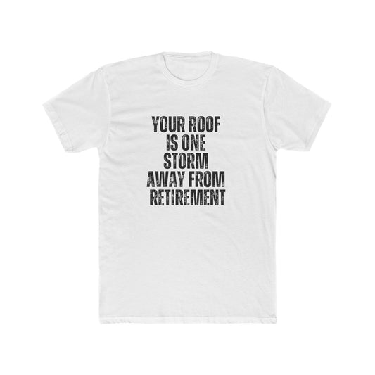 Your Roof Is One Storm Away | Home Inspector Tshirts