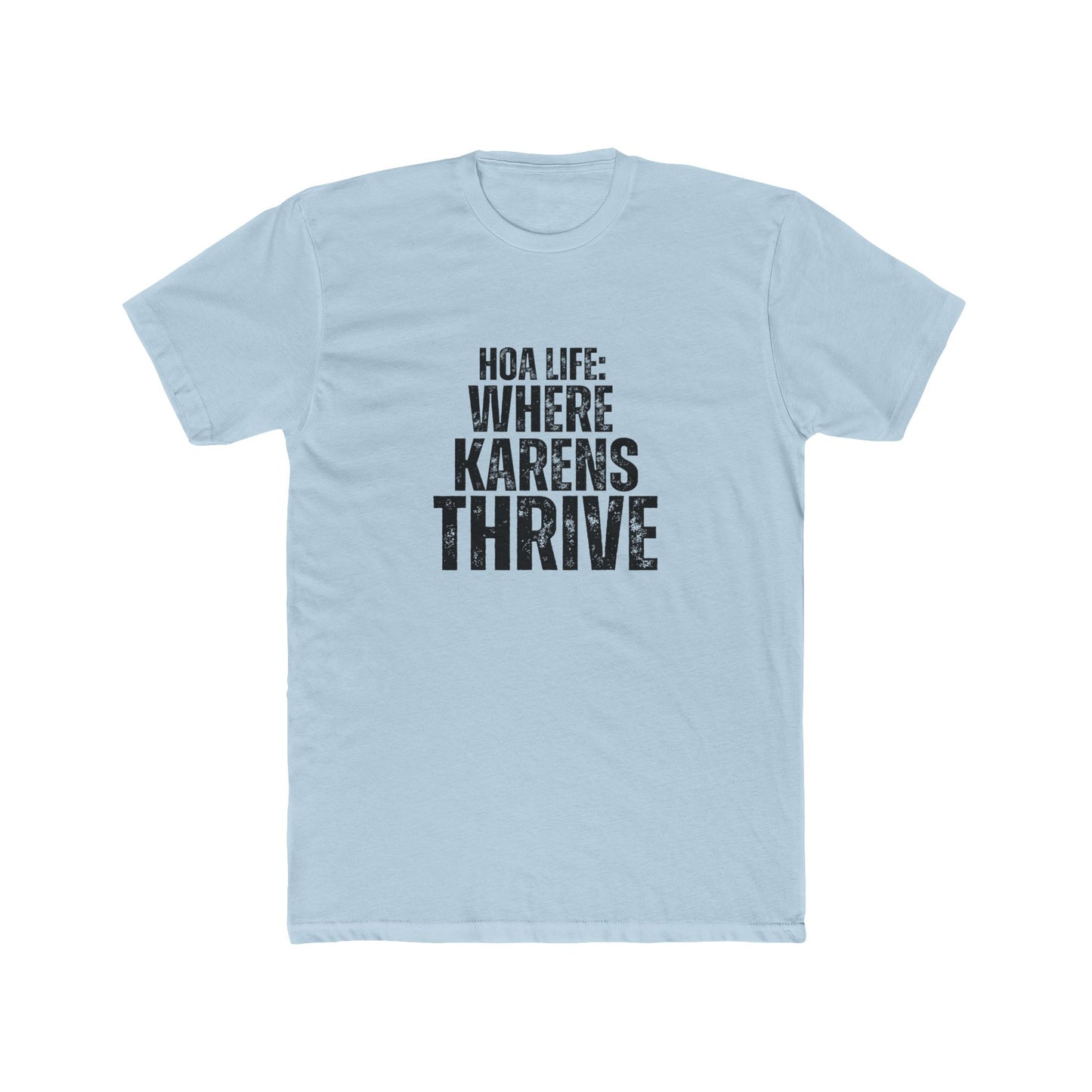 HOA: Where Karens Thrive | HOA Managers Real Estate T-Shirts