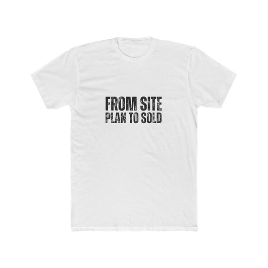 From Site Plan to Sold | Commercial Real Estate Tshirts | Real Estate Swag Co.