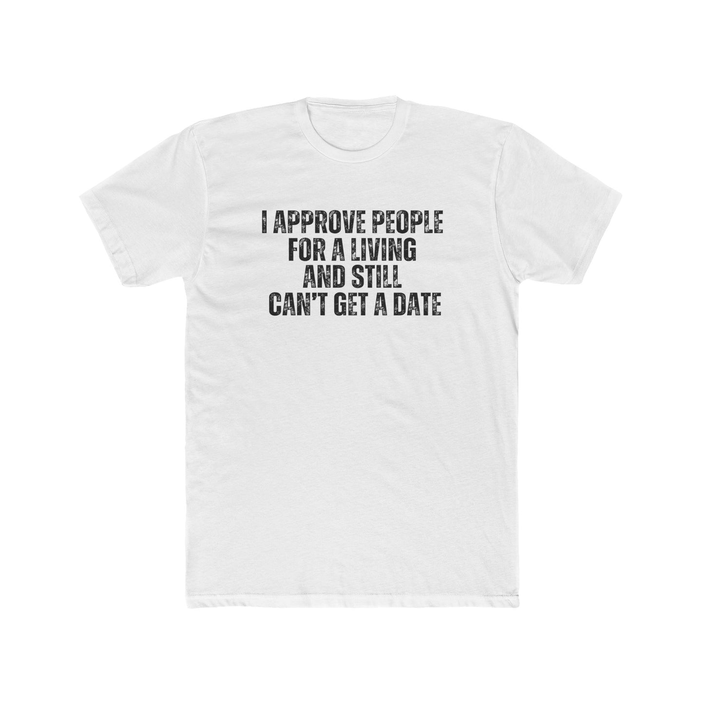 I Approve People for a Living | Lender & Loan Officers Real Estate T-Shirts